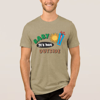 T-shirt En Tri-matière Baby It's Hot Outside Homme Tri-Blend 