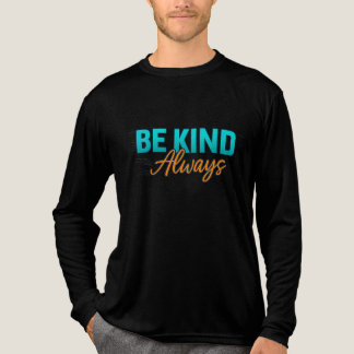 T-shirt En Tri-matière Be Kind Always – Inspirational Motivational Quote