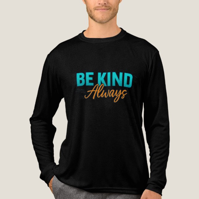 T-shirt En Tri-matière Be Kind Always – Inspirational Motivational Quote  (Recto)