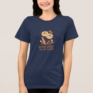 T-shirt En Tri-matière "Bloom Where You Are Planted" Inspirational Floral