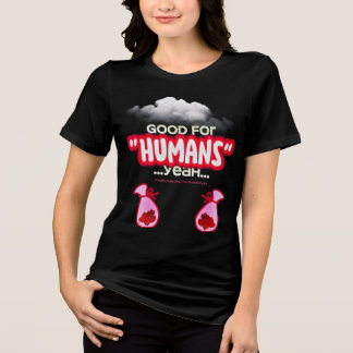 T-shirt En Tri-matière Bon pour les humains ouais, les gens puissants vie