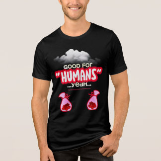 T-shirt En Tri-matière Bon pour les humains ouais, les gens puissants vie