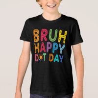 Bruh Happy Dot Day Drôle enfants garçons sur mesur