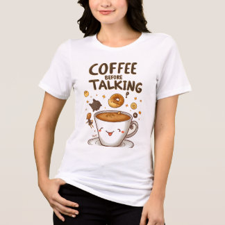 T-shirt En Tri-matière caffee before talking t shirt