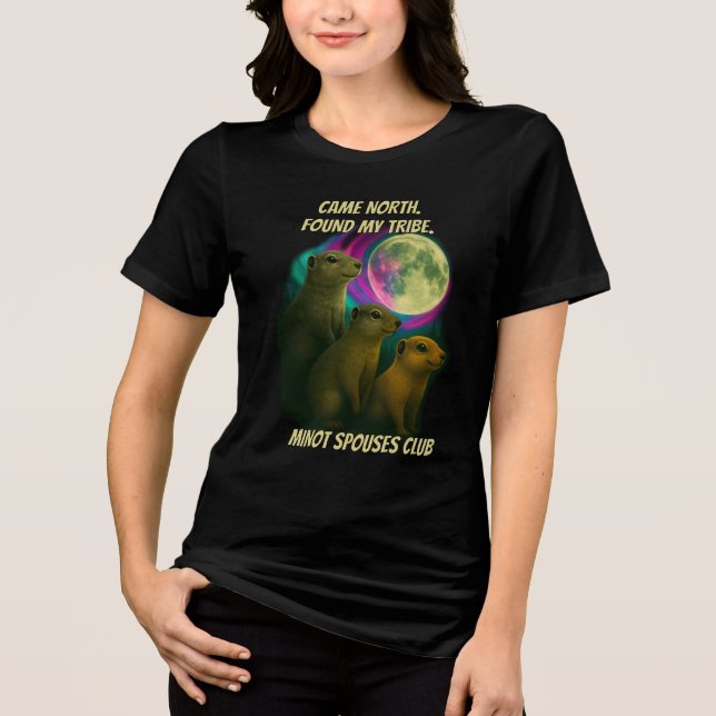 T-shirt En Tri-matière Came North. Found My Tribe. Minot Spouses Club (Recto)