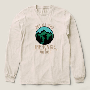 T-shirt En Tri-matière Ce Ne Sont Pas Tous Ceux Qui Perdent L'Improvisati