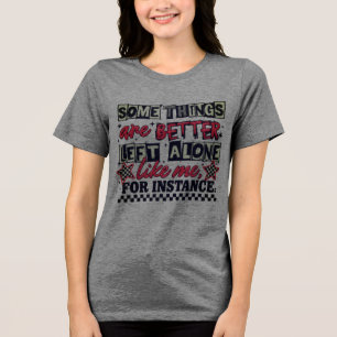 T-shirt En Tri-matière Certaines Choses Mieux Laissées Seules