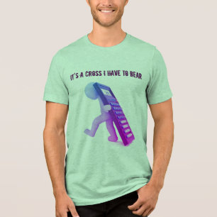 T-shirt En Tri-matière "C'est une croix que je dois porter"