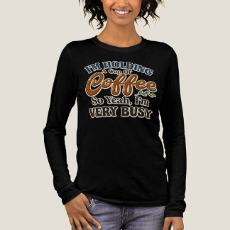 T-shirt En Tri-matière Chemise à manches longues Funny Busy Coffee pour f