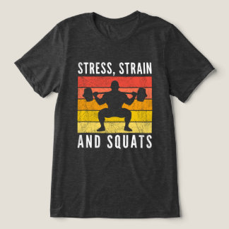 T-shirt En Tri-matière Chemise Stress Strain et Squats Tee, Drôle de Gym 