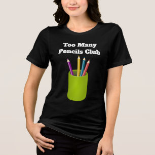 T-shirt En Tri-matière Chemise Tri-Blend Too Many Pencils Club