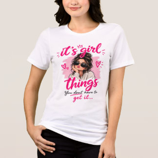 T-shirt En Tri-matière Choses de fille branchée que vous n'avez pas à obt