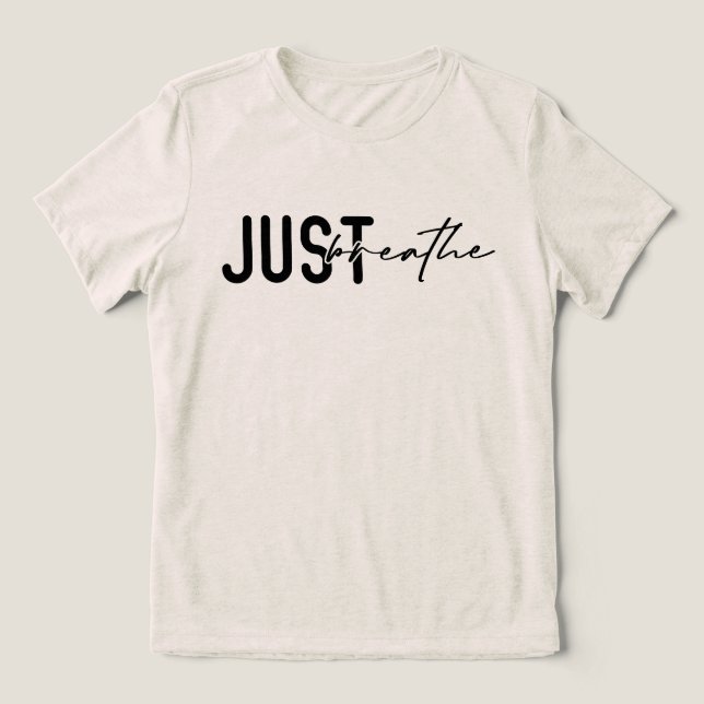 T-shirt En Tri-matière Citation d'affirmation calmante Il suffit de respi (Design Recto)