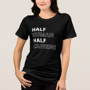 T-shirt En Tri-matière Citation de nourriture drôle Moitié humain moitié
