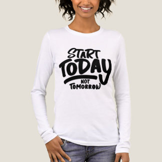T-shirt En Tri-matière Commencez Aujourd'hui Et Non Demain - Citation Mot