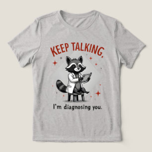 T-shirt En Tri-matière Continuez à Parler, Je Vous Diagnostique Thérapeut