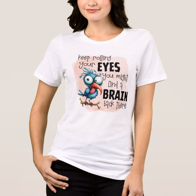 T-shirt En Tri-matière Continuez à rouler les yeux fou oiseau (Recto)
