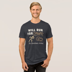 T-shirt En Tri-matière Courra pour du café, sans poser de questions
