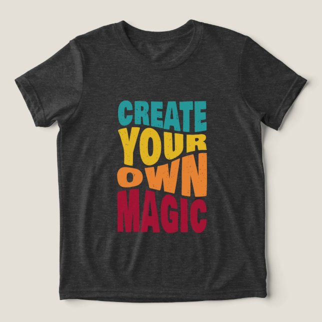 T-shirt En Tri-matière Créez votre propre magie - Typographie Motivationn (Design Recto)