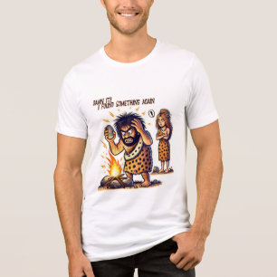 T-shirt En Tri-matière Découverte drôle de feu par un homme des cavernes
