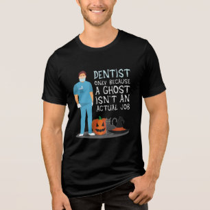 T-shirt En Tri-matière Dentiste parce que le fantôme n'est pas un travail