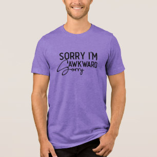 T-shirt En Tri-matière Désolé, je suis maladroit. Désolé .