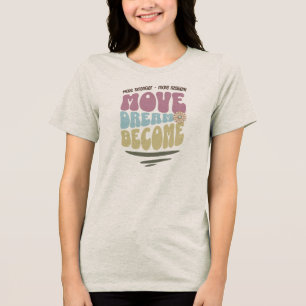 T-shirt En Tri-matière Devenir Rêve Déplacer – Citation Inspirante Rétro