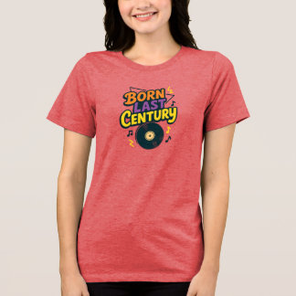 T-shirt En Tri-matière Disque Vinyle Né le Siècle Dernier Drôle