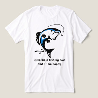 T-shirt En Tri-matière "Donnez-moi une canne à pêche et je serai heureux"
