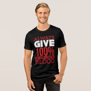 T-shirt En Tri-matière Donnez toujours 100% à moins que vous ne donniez d