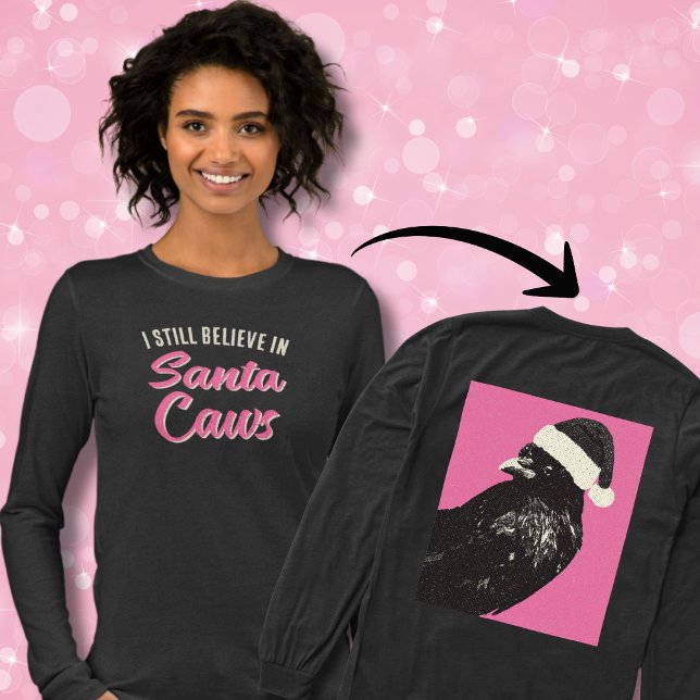 T-shirt En Tri-matière Drôle je crois Père Noël Caws Noël Long manches (A pink and black women's longsleeve t-shirt perfect for the holiday season features Santa Caws!)