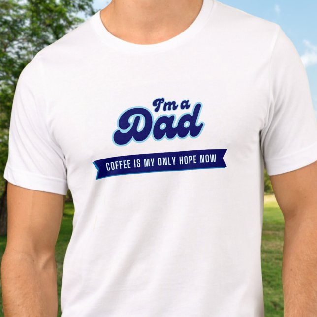 T-shirt En Tri-matière Drôle Papa - Café est mon seul espoir (Créateur téléchargé)