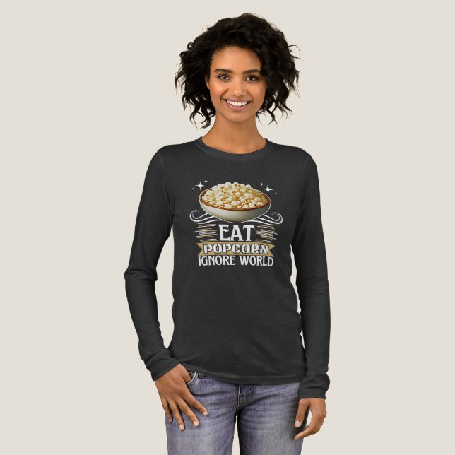 T-shirt En Tri-matière eat popcorn ignore world (Recto complet)