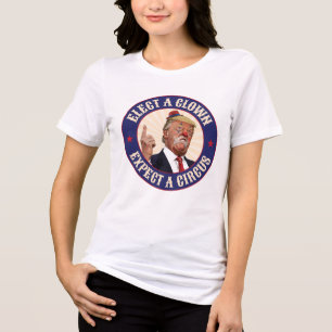 T-shirt En Tri-matière Électez Un Clown, Attendez Un Cirque - Donald Trum