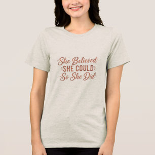 T-shirt En Tri-matière Elle Croyait Qu'Elle Pouvait Le Faire Pour Faire T