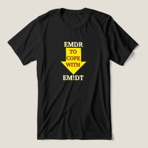 T-shirt En Tri-matière EMDR pour faire face à EM ! DT T-shirt