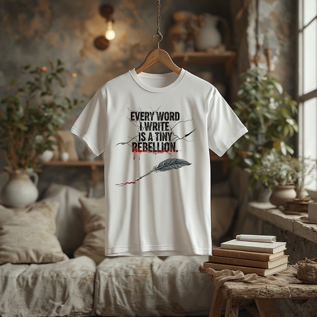 T-shirt En Tri-matière Every Word I Write Is a Tiny Rebellion|WriterQuote (Créateur téléchargé)