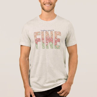 T-shirt En Tri-matière Everything’s Going to Be Fine Typography T-Shirt