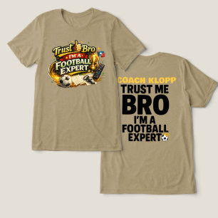 T-shirt En Tri-matière Fais-moi confiance, mec, je suis un expert en foot