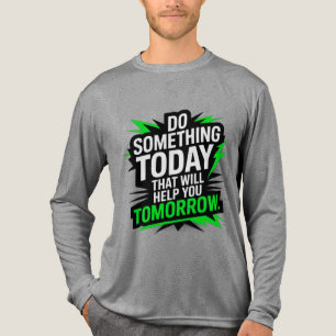 T-shirt En Tri-matière Faites aujourd'hui quelque chose qui vous aidera d