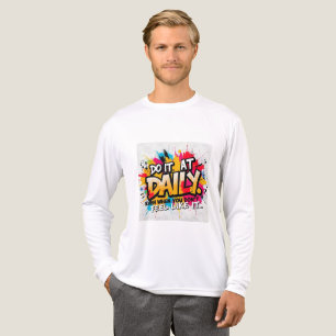 T-shirt En Tri-matière Faites-le quotidiennement – Même quand vous n'en a