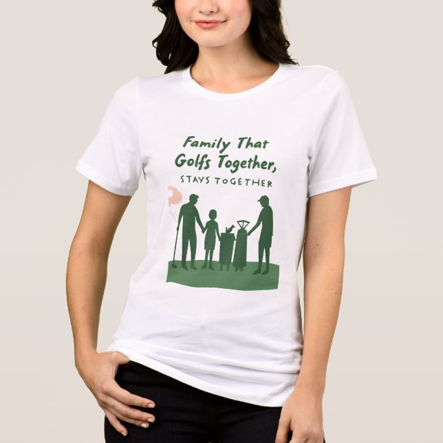 T-shirt En Tri-matière Famille Qui Golfs Ensemble, Reste Ensemble Famille (Recto)