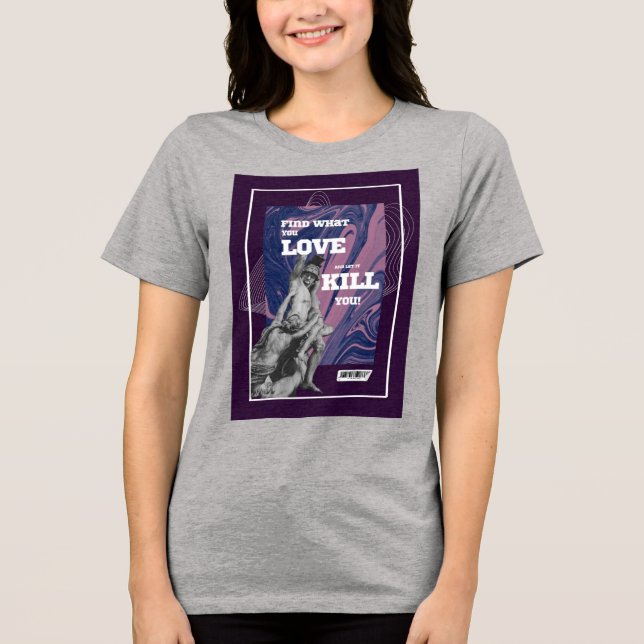 T-shirt En Tri-matière Find What You Love Motivational Graphic T-Shirt (Recto)
