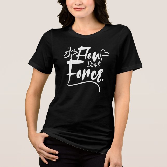 T-shirt En Tri-matière Flux, pas de forçage – Écriture blanche motivation (Recto)