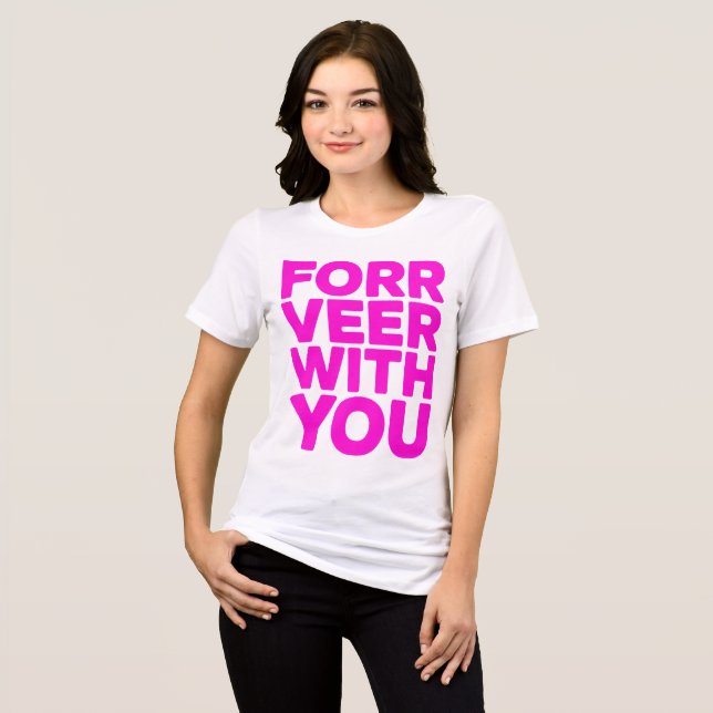 T-shirt En Tri-matière "Forr Veer With You" Bold Pink Quote Tee  (Recto plein)