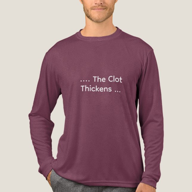 T-shirt En Tri-matière Funny Lab Tech “…The Clot Thickens” Coagulation (Recto)