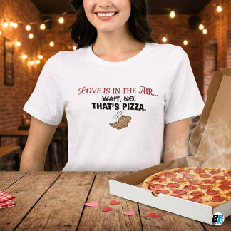 T-shirt En Tri-matière Funny Love Is In The Air That's Pizza Anti-Valenti