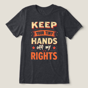 T-shirt En Tri-matière Gardez Vos Minuscules Mains Hors Mes Droits - Rési