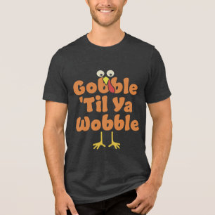 T-shirt En Tri-matière Gobble 'Til Ya Wobble   Thanksgiving