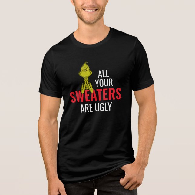 T-shirt En Tri-matière Grinch | Tous vos pulls sont laids (Recto)